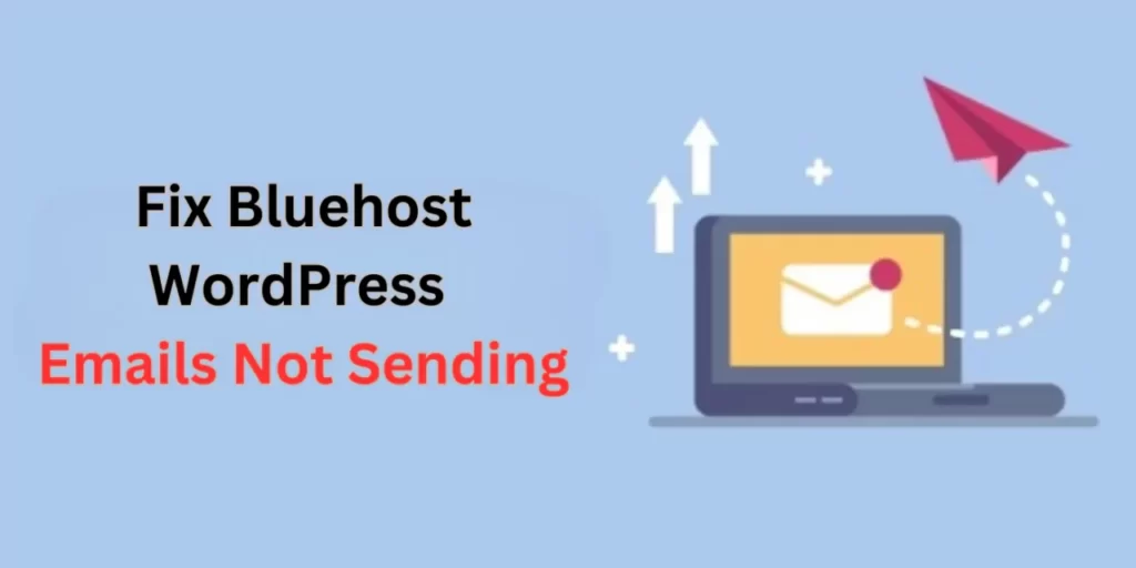 Fix Bluehost WordPress Emails Not Sending