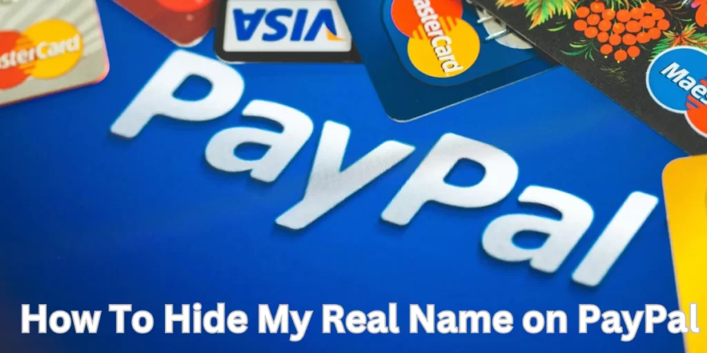 How To Hide My Real Name on PayPal