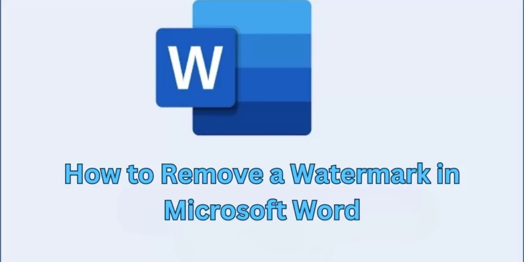 How to Remove a Watermark in Microsoft Word