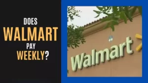 Does Walmart Pay Weekly