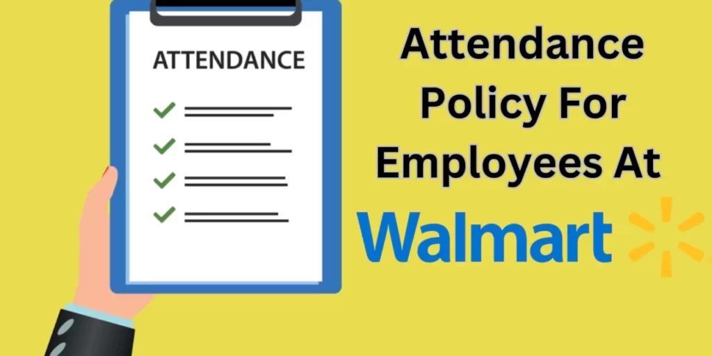 What Is The Attendance Policy For Employees At Walmart