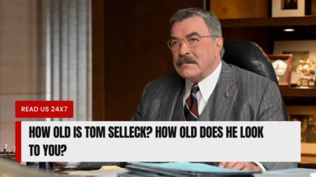 How Old Is Tom Selleck