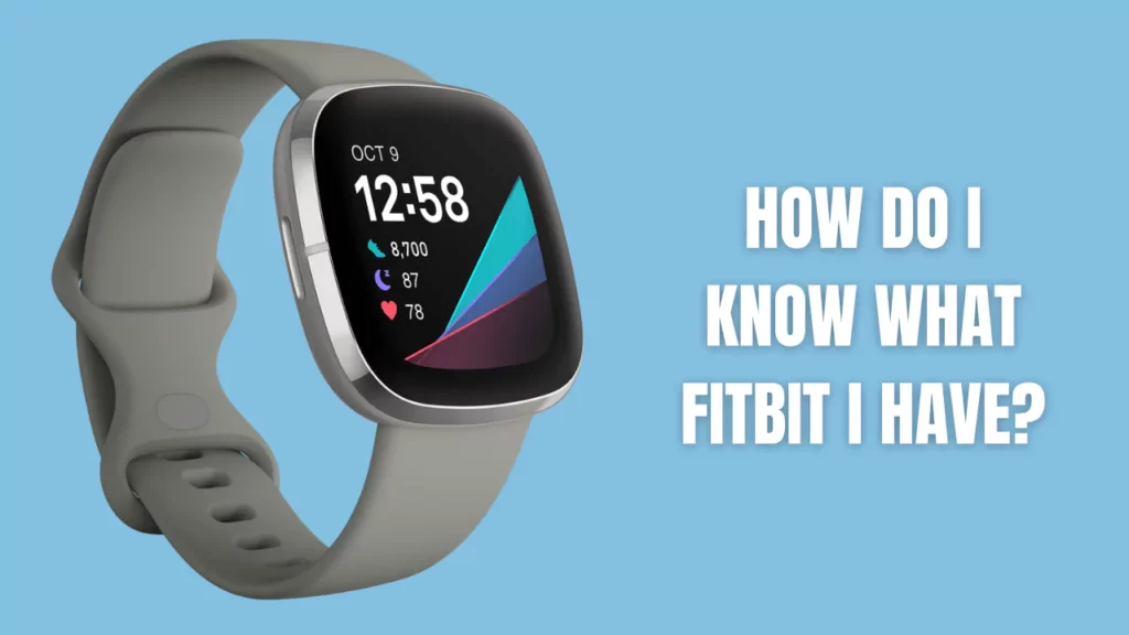 How Do I Know What Fitbit I Have
