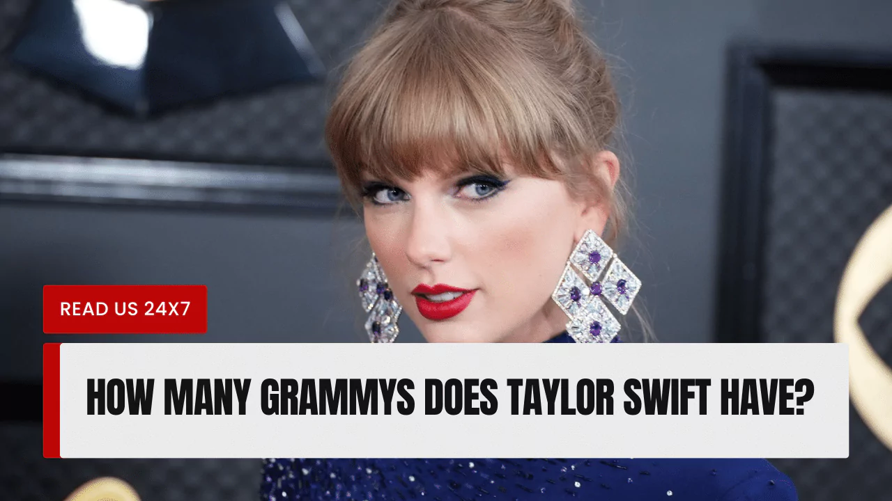 How Many Grammys Does Taylor Swift Have? (Revealed)
