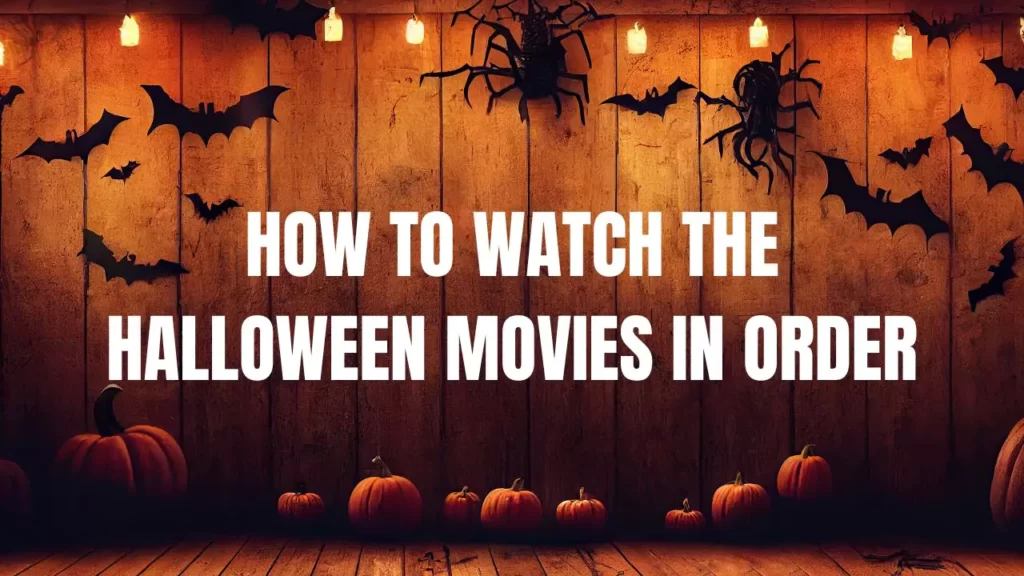 How To Watch The Halloween Movies In Order