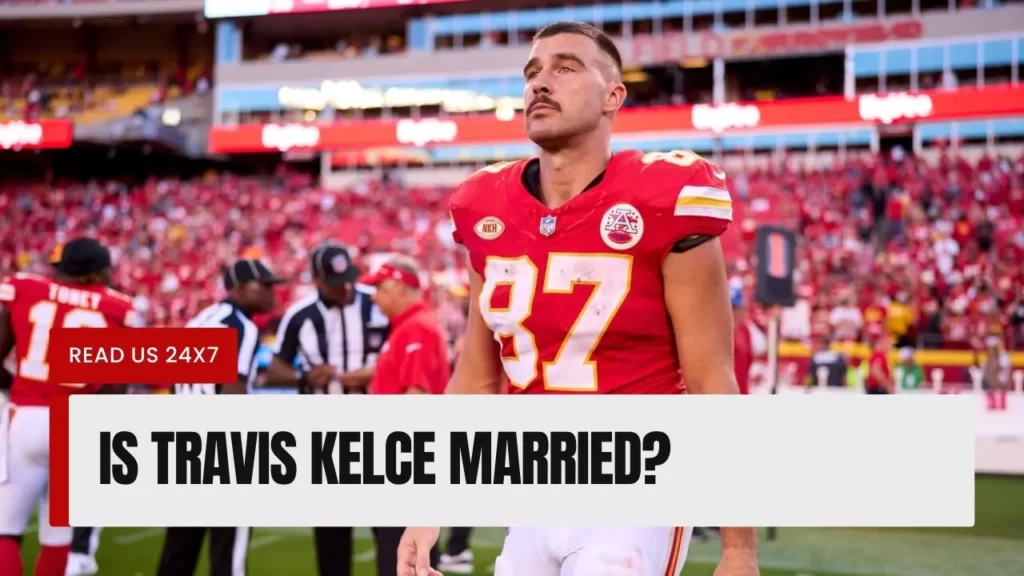 Is Travis Kelce Married
