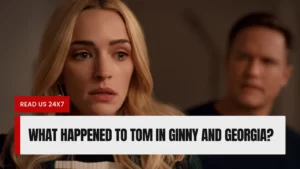 What Happened To Tom In Ginny And Georgia