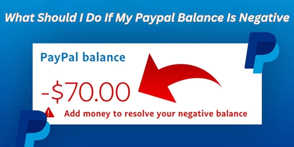 What Should I Do If My Paypal Balance Is Negative
