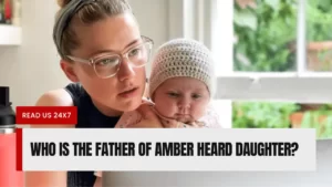Who Is The Father Of Amber Heard's Daughter