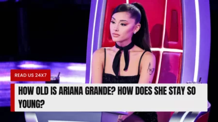 How Old Is Ariana Grande