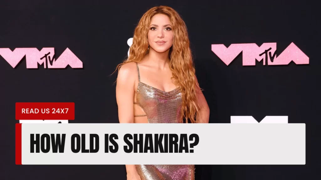 How Old Is Shakira