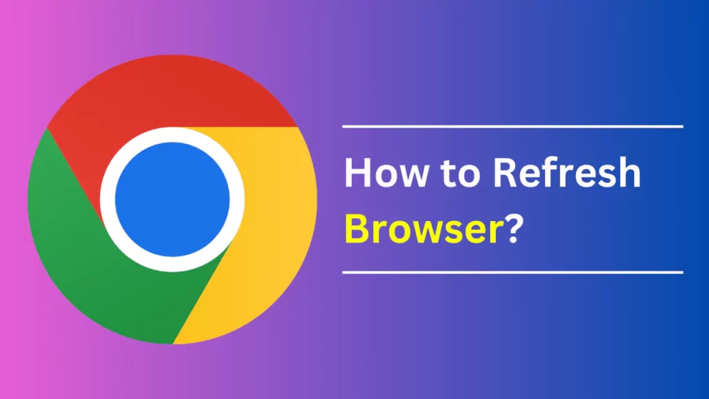 How to Refresh Browser
