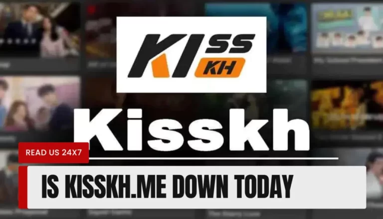 Is Kisskh.me Down