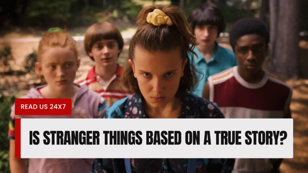 Is Stranger Things Based On A True Story