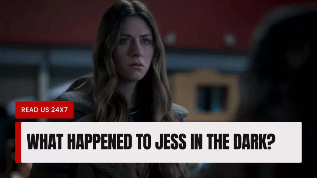 What Happened To Jess In The Dark