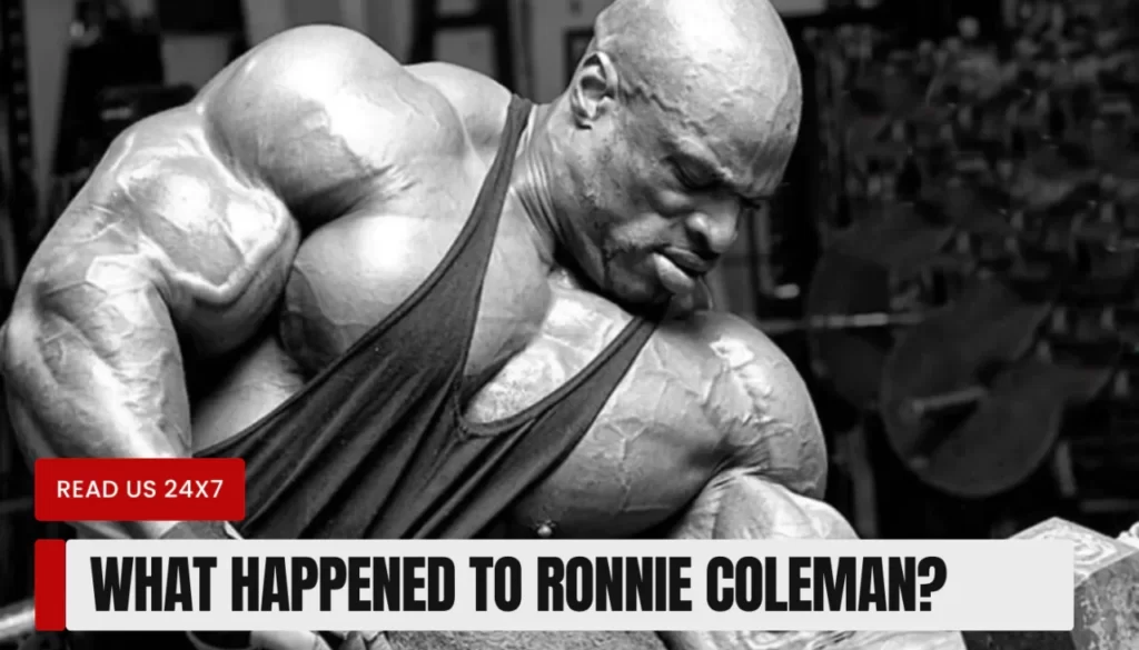 What Happened to Ronnie Coleman