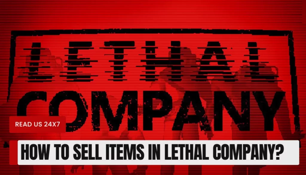 How to Sell Items in Lethal Company