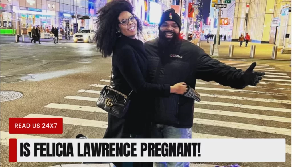 Is Felicia Lawrence Pregnant