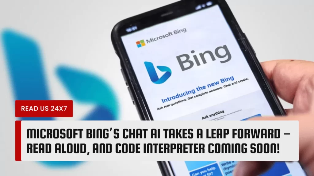 Microsoft Bing’s Chat AI Takes a Leap Forward