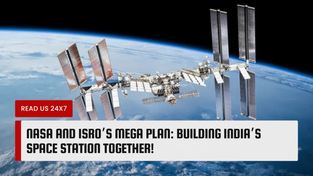 nasa-ready-to-collaborate-with-isro-on-space-station-project