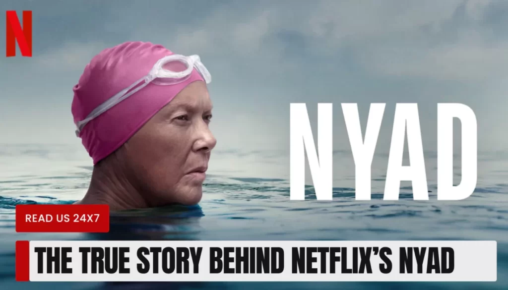Exploring the Shocking True Story Behind Netflix's Nyad
