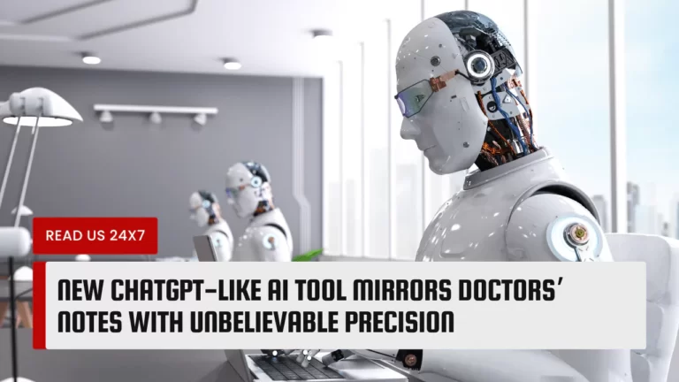 New ChatGPT-like AI Tool Mirrors Doctors’ Notes with Unbelievable Precision