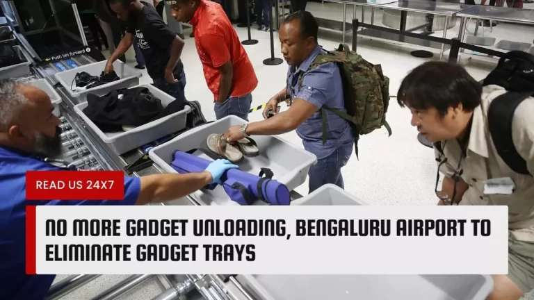 No More Gadget Unloading, Bengaluru Airport to Eliminate Gadget Trays