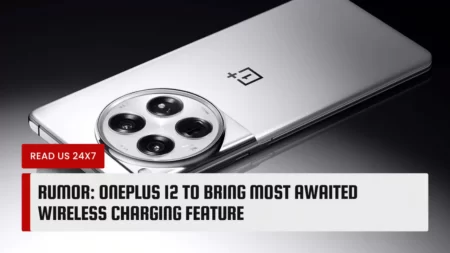 OnePlus 12 To Bring Most Awaited Wireless Charging Feature