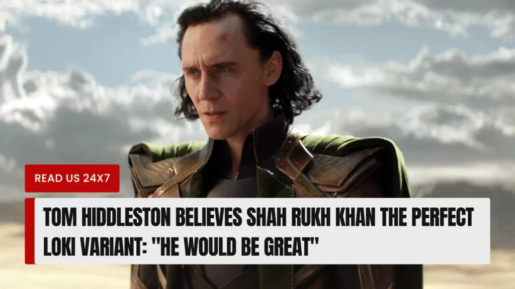 Tom Hiddleston Believes Shah Rukh Khan the Perfect Loki Variant