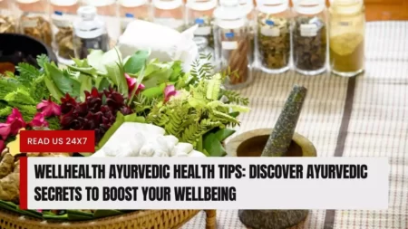 WellHealth Ayurvedic Health Tips