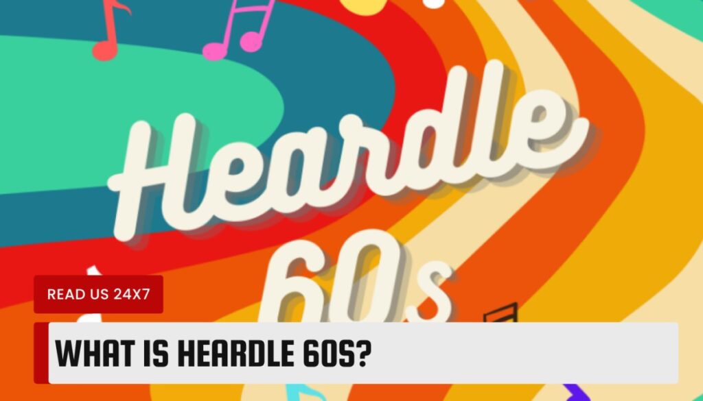 What is Heardle 60s