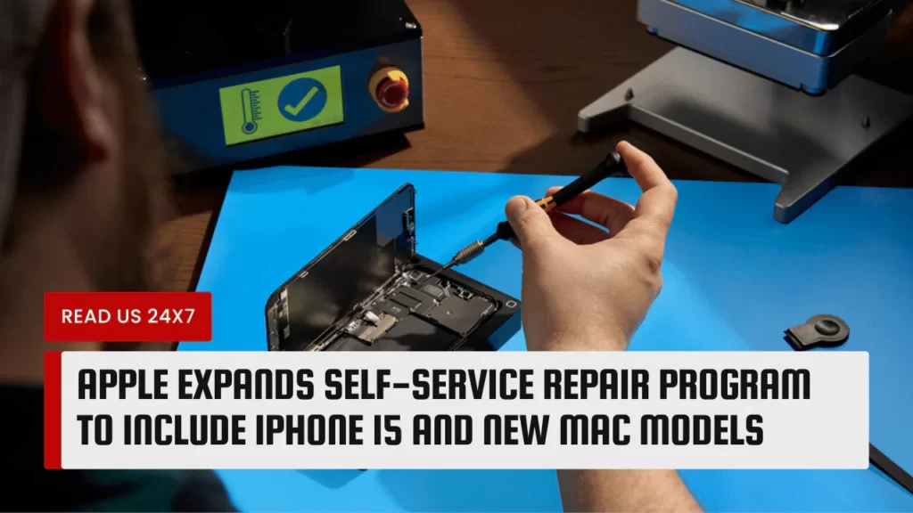 Apple Expands Self-Service Repair Program to Include iPhone 15 and New Mac Models