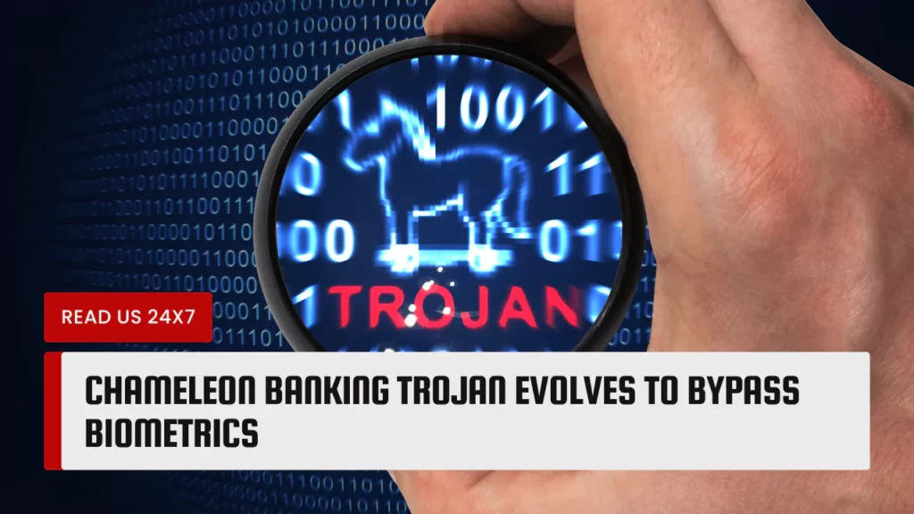 Chameleon Banking Trojan Evolves to Bypass Biometrics