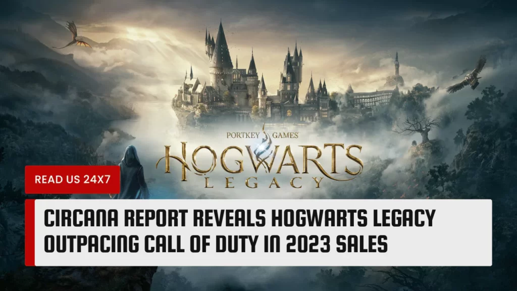 Circana Report Reveals Hogwarts Legacy Outpacing Call of Duty in 2023 Sales