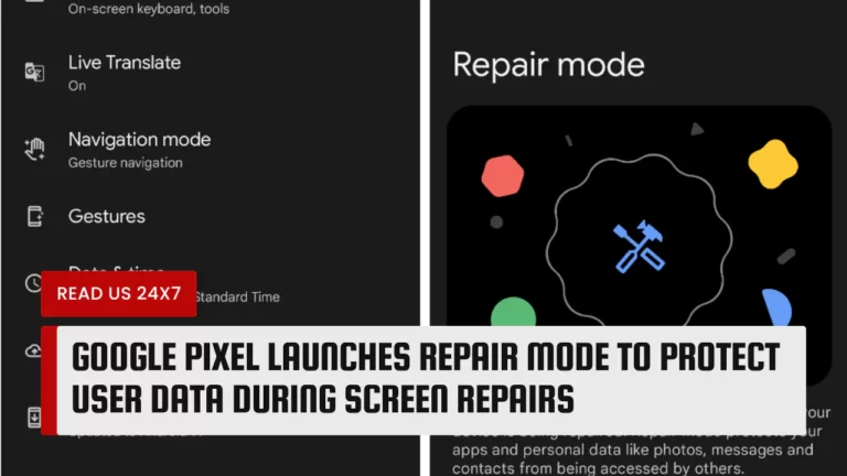 Google Pixel Launches Repair Mode to Protect User Data During Screen Repairs