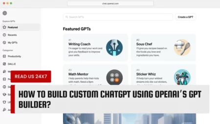 How to Build Custom ChatGPT Using OpenAI’s GPT Builder