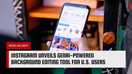 Instagram Unveils GenAI-Powered Background Editing Tool for U.S. Users