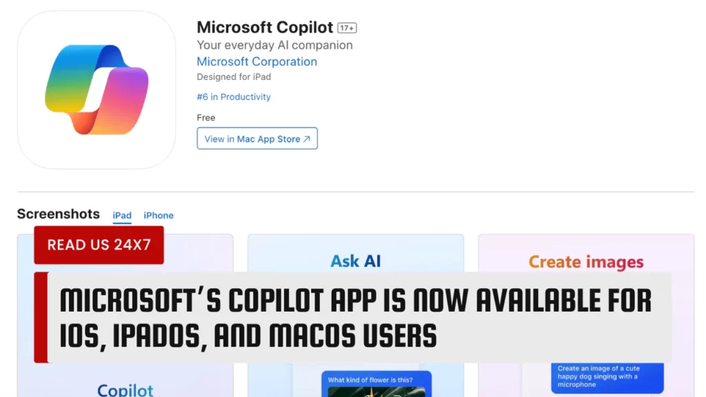 Microsoft’s Copilot App is Now Available for iOS, iPadOS, and macOS Users