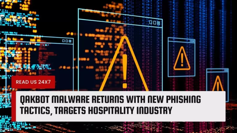 QakBot Malware Returns with New Phishing Tactics, Targets Hospitality Industry