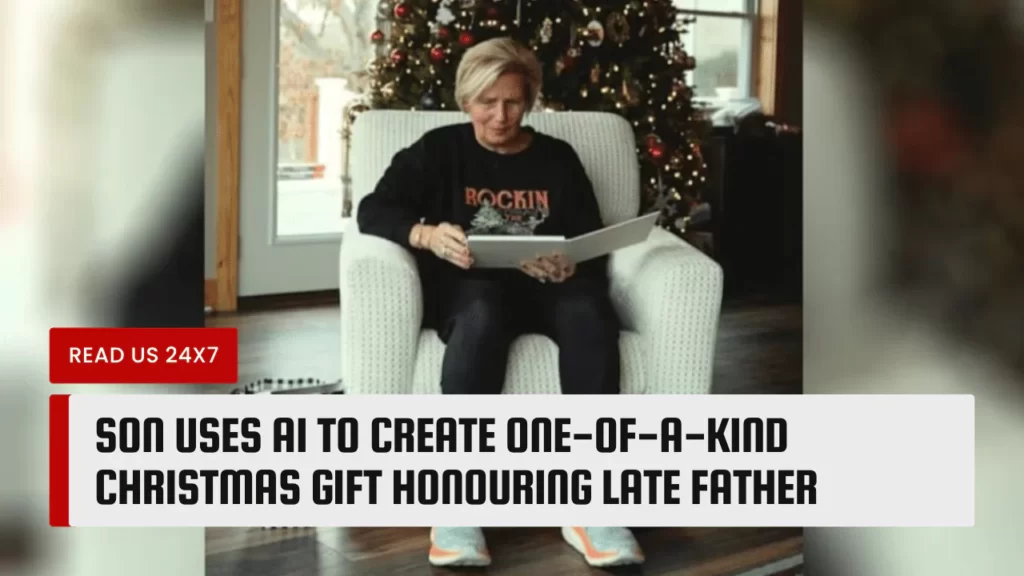 Son Uses AI To Create One-of-a-kind Christmas Gift Honouring Late Father
