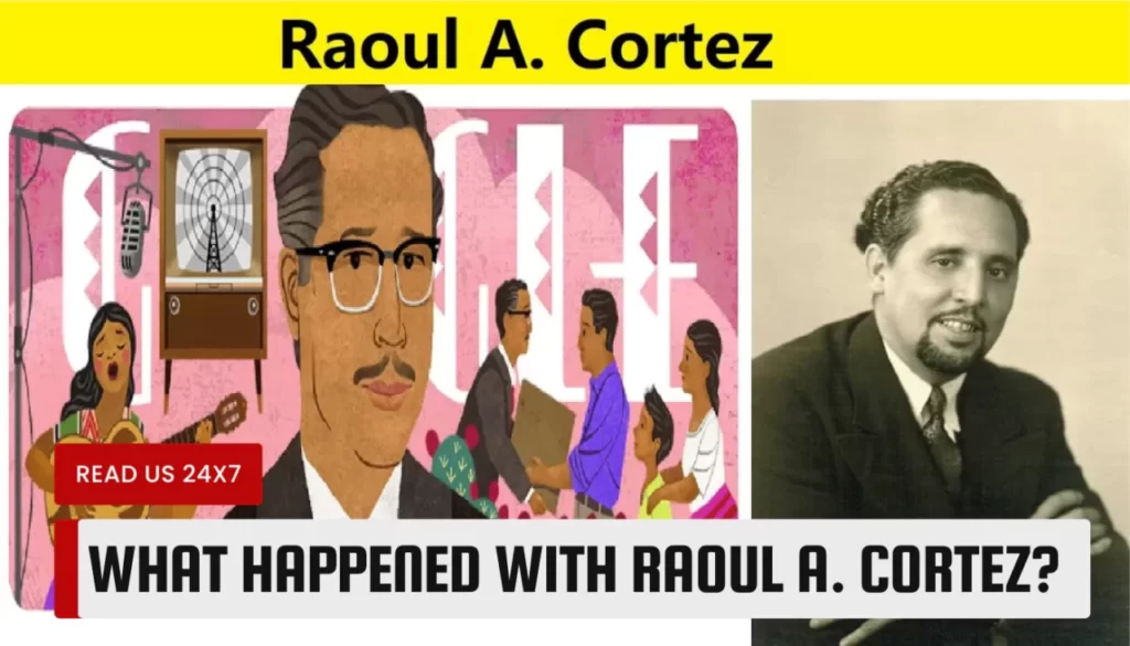 What happened with Raoul A. Cortez