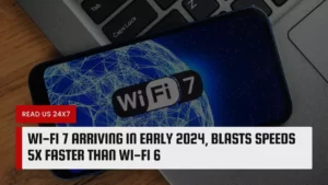 Wi-Fi 7 Arriving In Early 2024, Blasts Speeds 5x Faster Than Wi-Fi 6
