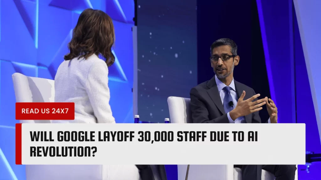 Will Google Layoff 30,000 Staff Due to AI Revolution