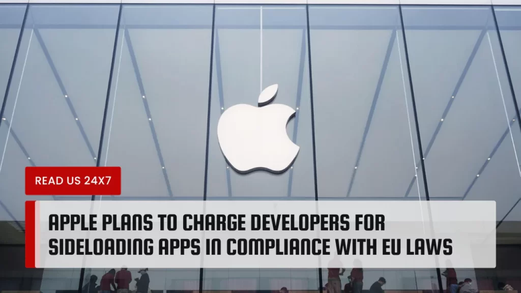 Apple Plans to Charge Developers for Sideloading Apps in Compliance with EU Laws