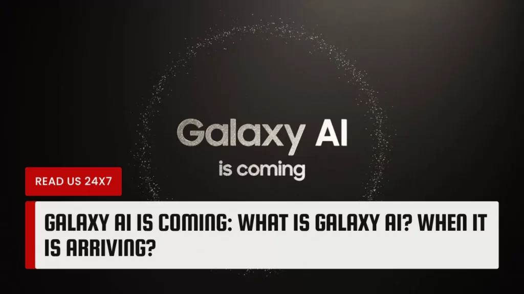 Galaxy AI Is Coming