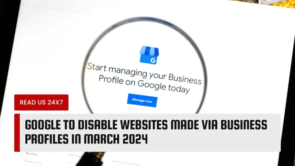 Google to Disable Websites Made via Business Profiles in March 2024
