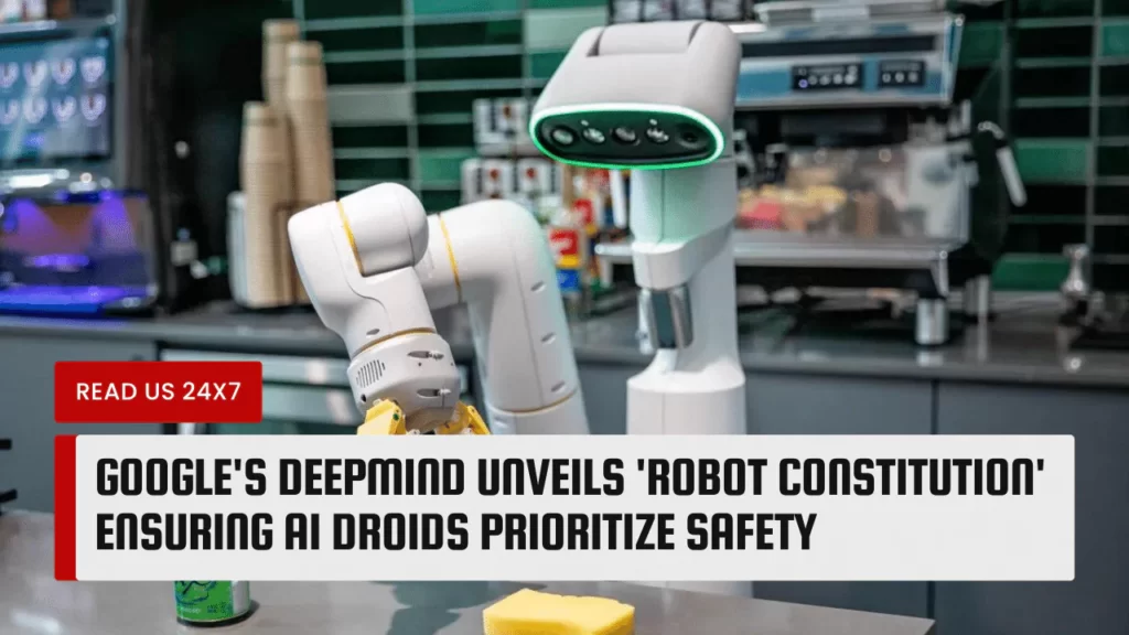 Google's DeepMind Unveils 'Robot Constitution' Ensuring AI Droids Prioritize Safety