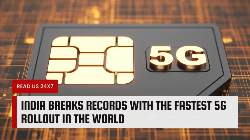 India Breaks Records With The Fastest 5G Rollout In The World