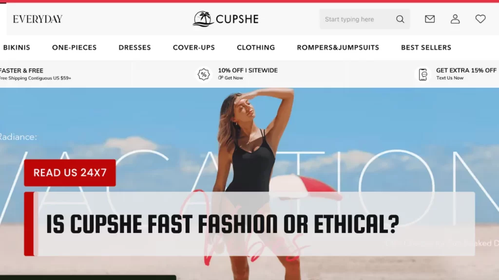Is Cupshe Fast Fashion or Ethical