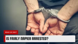 Is Fairly Napier Arrested